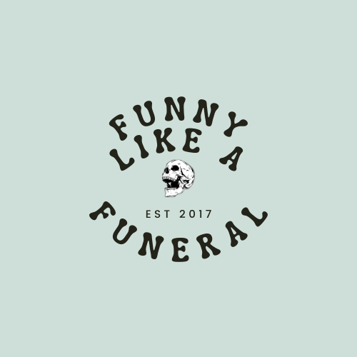Funny Like a Funeral