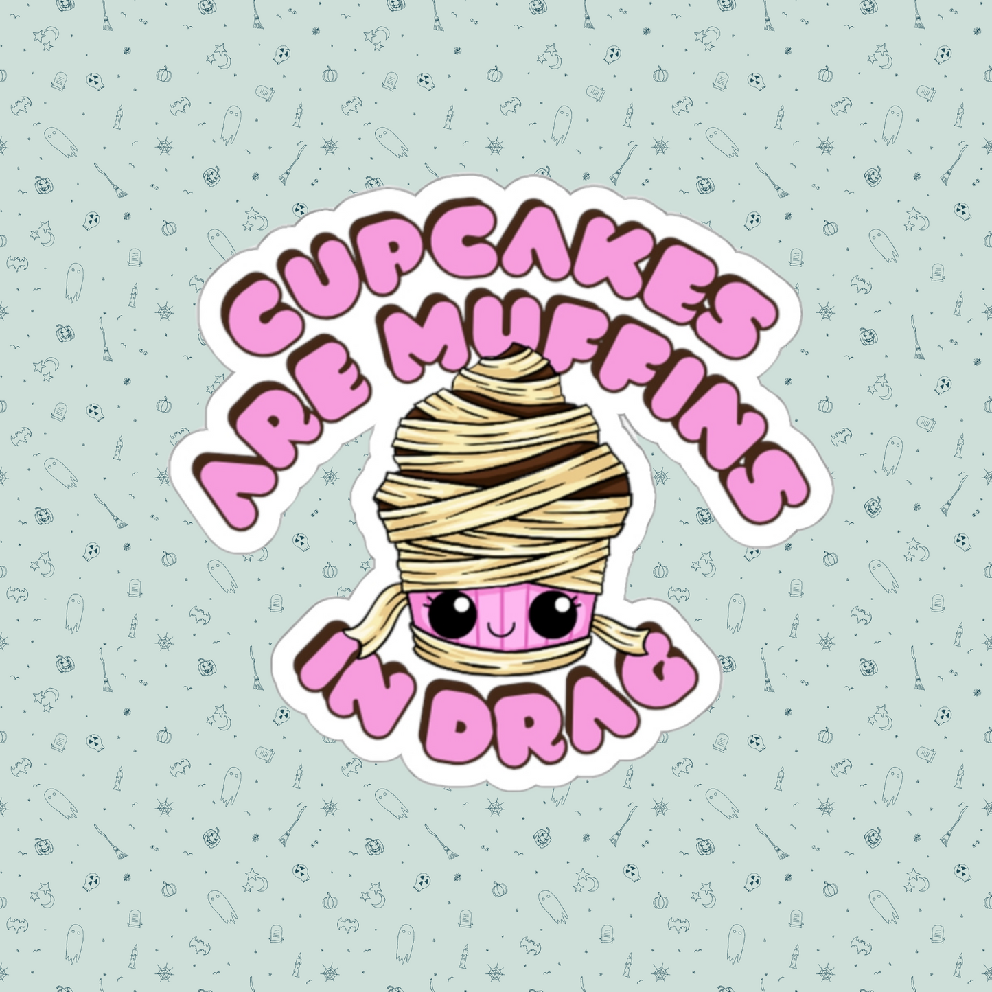 Mummy Drag Cupcake Couture Die-Cut Sticker | Cupcakes are Muffins in Drag | Drag Queen Stickers | Spooky Halloween Pastry | Monster Cupcake Madness